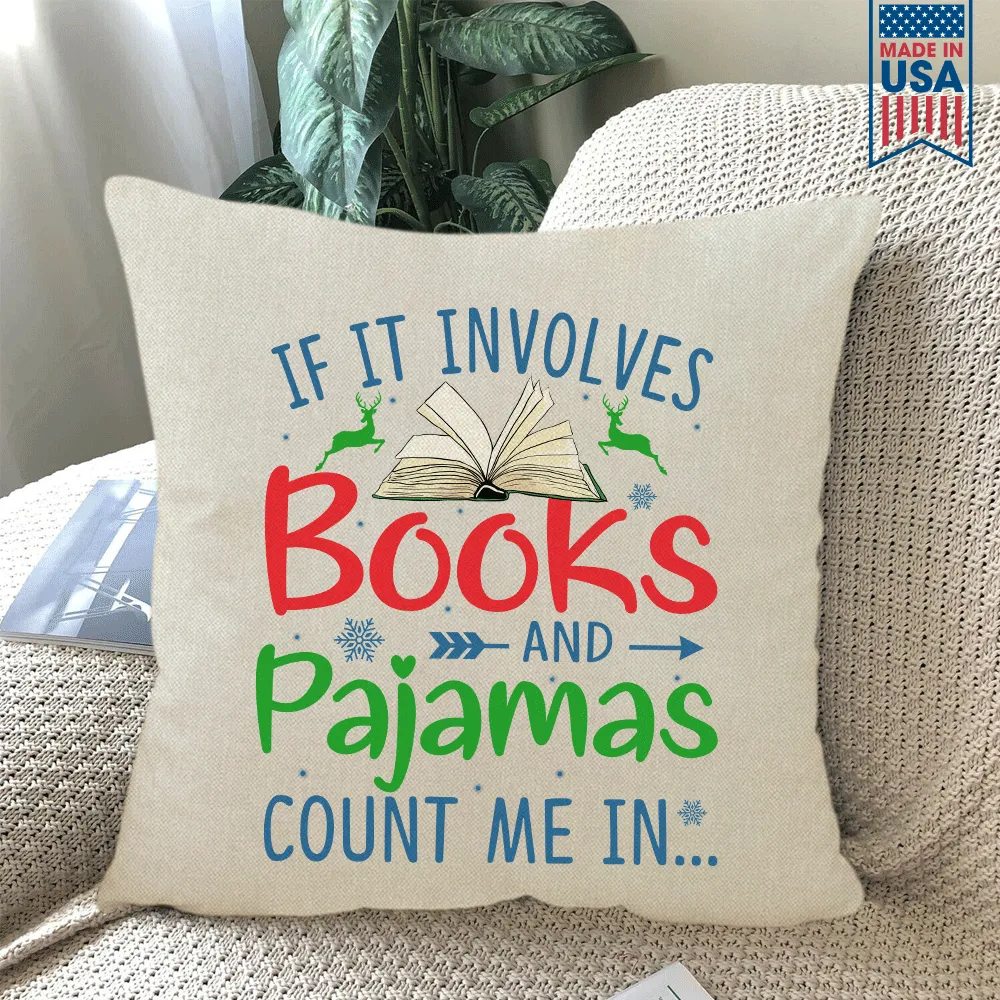 If It Involves Books And Pajamas Count Me In Book Lovers Gift PIL263